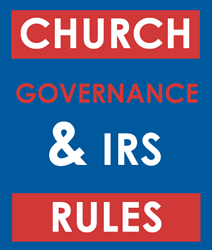 Does a Church Need a Board of Directors? IRS Governance Rules Explained