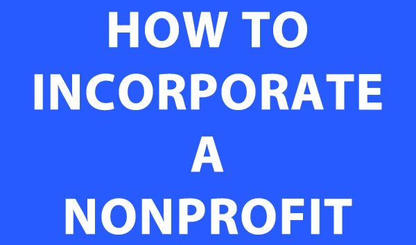 How To Incorporate A 501c3 Nonprofit Organization DIY